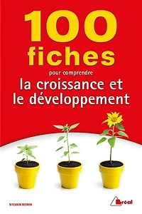100 Fiches Pour Comprendre La Croissance Et Le Développement