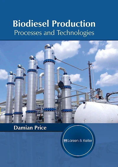Biodiesel Production: Processes and Technologies