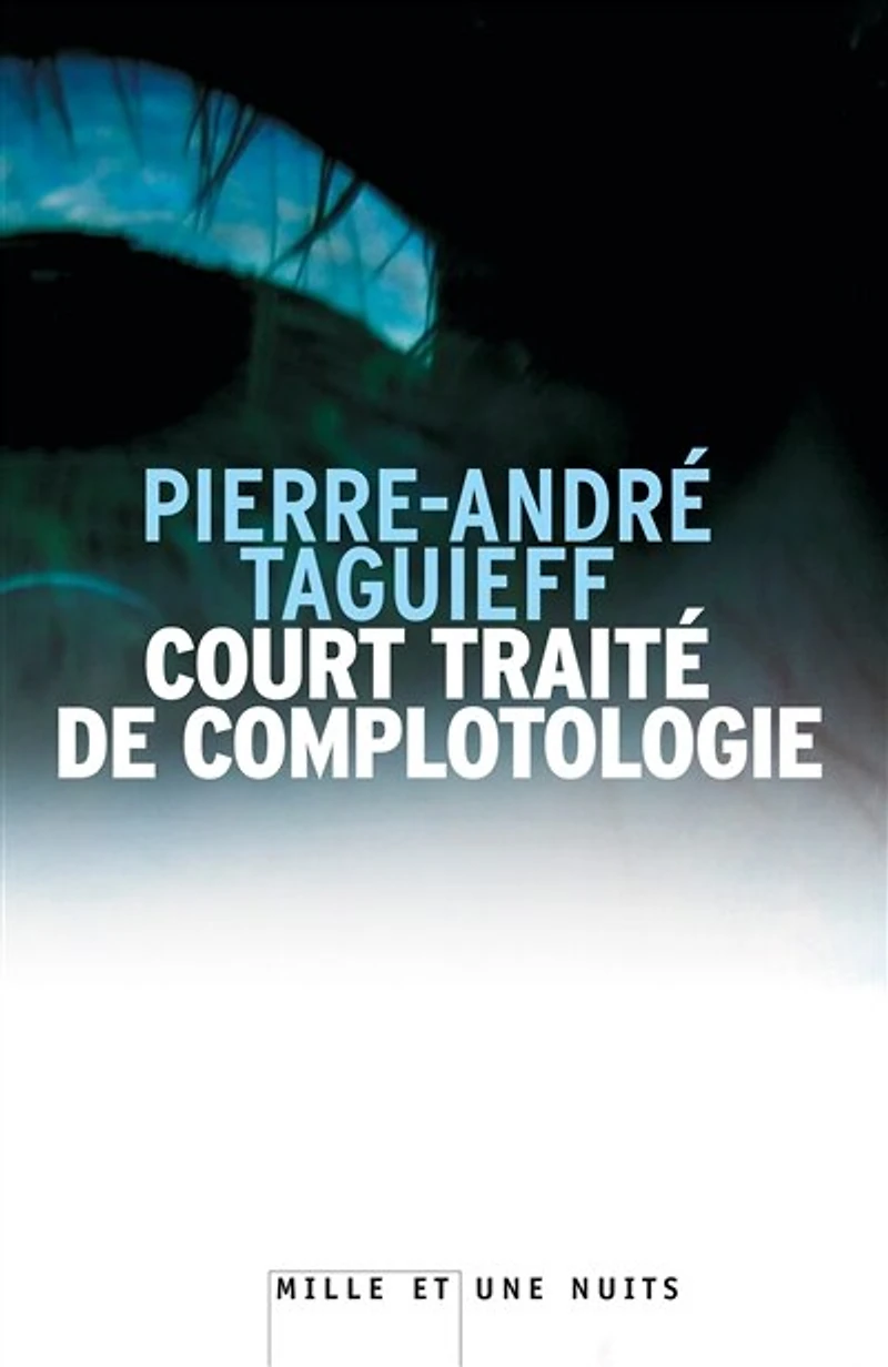 Court traité de complotologie ; Le complot judéo-maçonnique : fabrication d'un mythe apocalyptique moderne: moderne