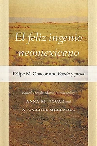 El feliz ingenio neomexicano: Felipe M. Chacón and Poesía y prosa