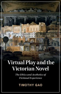 Virtual Play and The Victorian Novel: Ethics Aesthetics of Fictional Experience