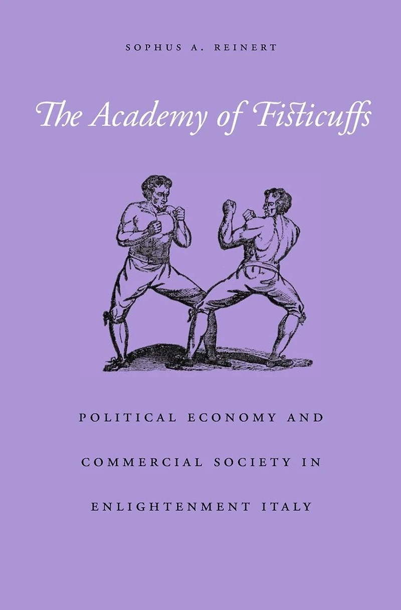 Academy of Fisticuffs: Political Economy and Commercial Society Enlightenment Italy