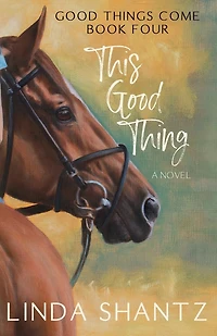This Good Thing: Things Come Book 4