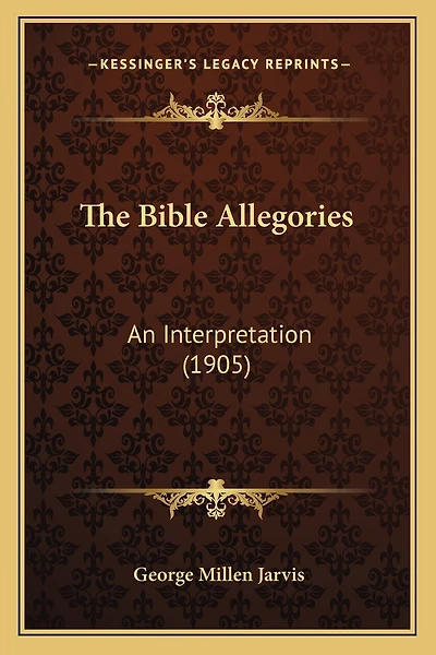 The Bible Allegories: An Interpretation (1905)