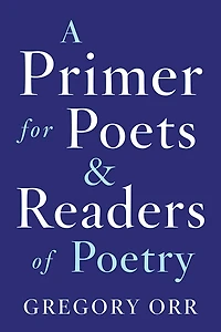 A Primer for Poets & Readers of Poetry