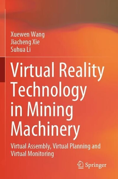 Virtual Reality Technology in Mining Machinery: Virtual Assembly, Virtual Planning and Virtual Monitoring