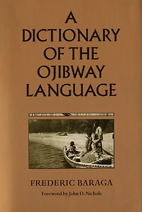A Dictionary of the Ojibway Language
