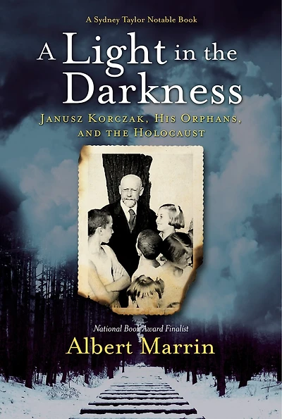 A Light the Darkness: Janusz Korczak, His Orphans, and Holocaust