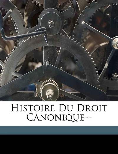 Histoire Du Droit Canonique--