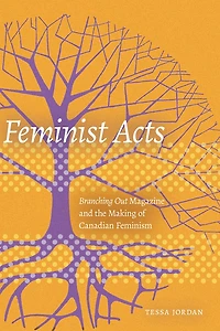 Feminist Acts: Branching Out Magazine and the Making of Canadian Feminism