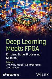Deep Learning Meets FPGA: Efficient Signal Processing Solutions