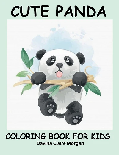 Cute Panda Coloring Book for Kids: Children Activity Book for Boys and Girls Ages 2-6 with Super Cute Panda Bear A Super cool Gift for Boys and Girls Ages 2-6 - Panda Coloring and Activity Book