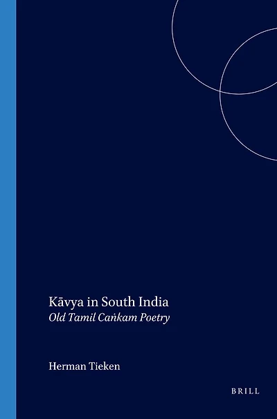 Kāvya in South India: Old Tamil Caṅkam Poetry