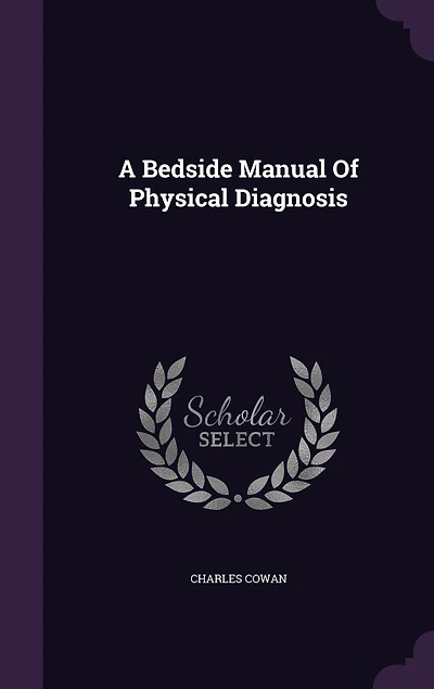 A Bedside Manual Of Physical Diagnosis