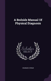 A Bedside Manual Of Physical Diagnosis