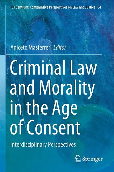 Criminal Law And Morality In The Age Of Consent: Interdisciplinary Perspectives
