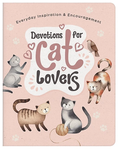 Devotions for Cat Lovers: Everyday Inspiration and Encouragement