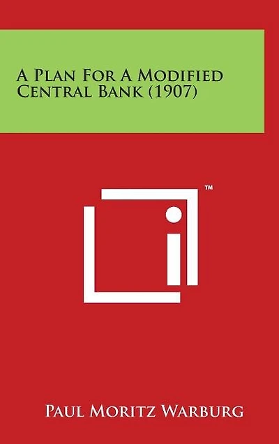 A Plan for a Modified Central Bank (1907)