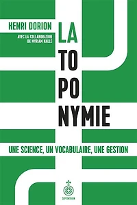 La Toponymie: Une science, un vocabulaire, une gestion