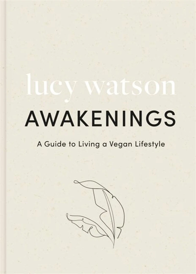 Awakenings: a guide to living vegan lifestyle