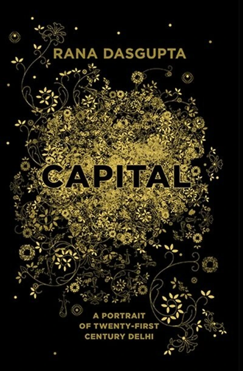 Capital: A Portrait Of Delhi The Twenty-First Century