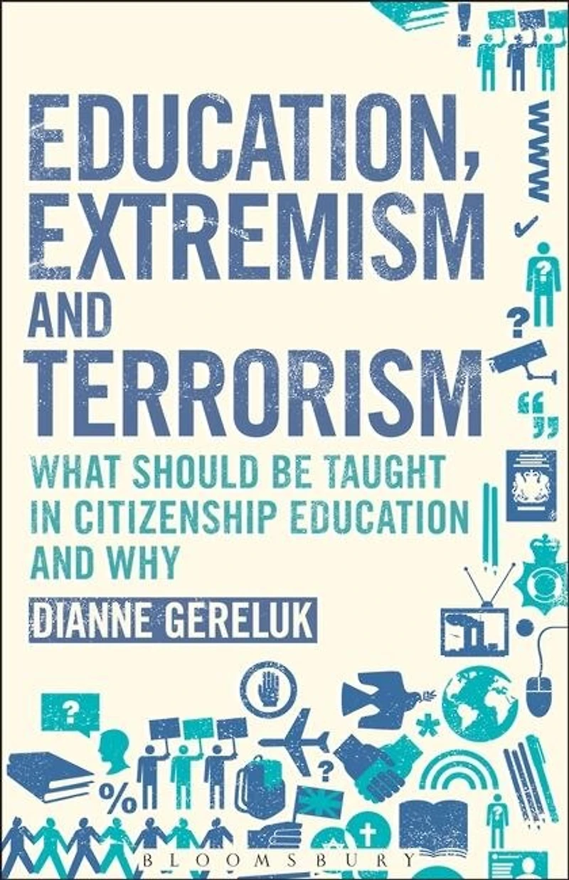 Education, Extremism and Terrorism: What Should be Taught Citizenship Education Why