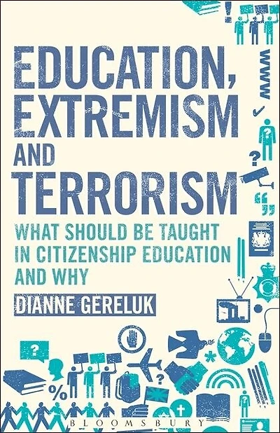 Education, Extremism and Terrorism: What Should be Taught Citizenship Education Why