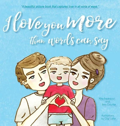 I love you more than words can say: (Children picture book about unconditional love, Kids, Ages 3 5, Preschool, Kindergarten)