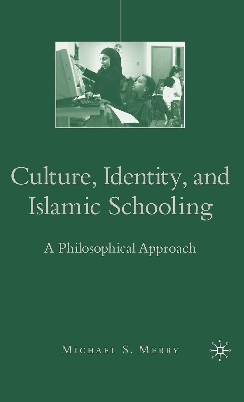 Culture, Identity, and Islamic Schooling: A Philosophical Approach