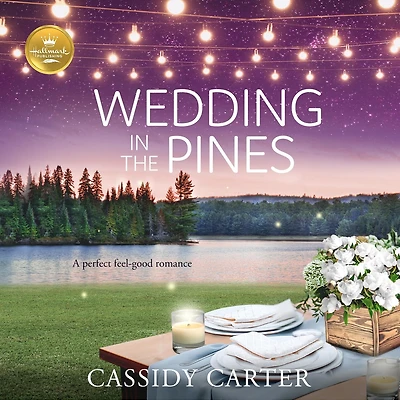 Wedding the Pines: A Perfect Feel-Good Romance from Hallmark Publishing