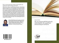 De la responsabilite penale individuelle du superieur hierarchique militaire