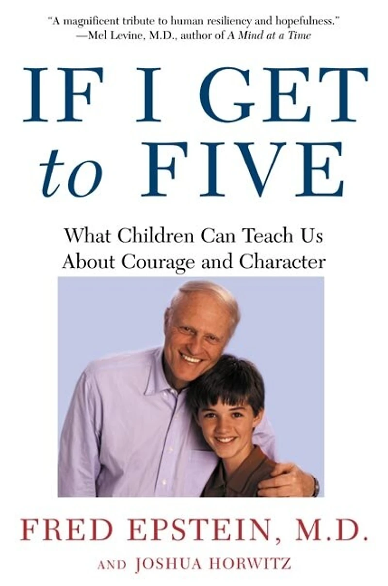 If I Get to Five: What Children Can Teach Us About Courage and Character