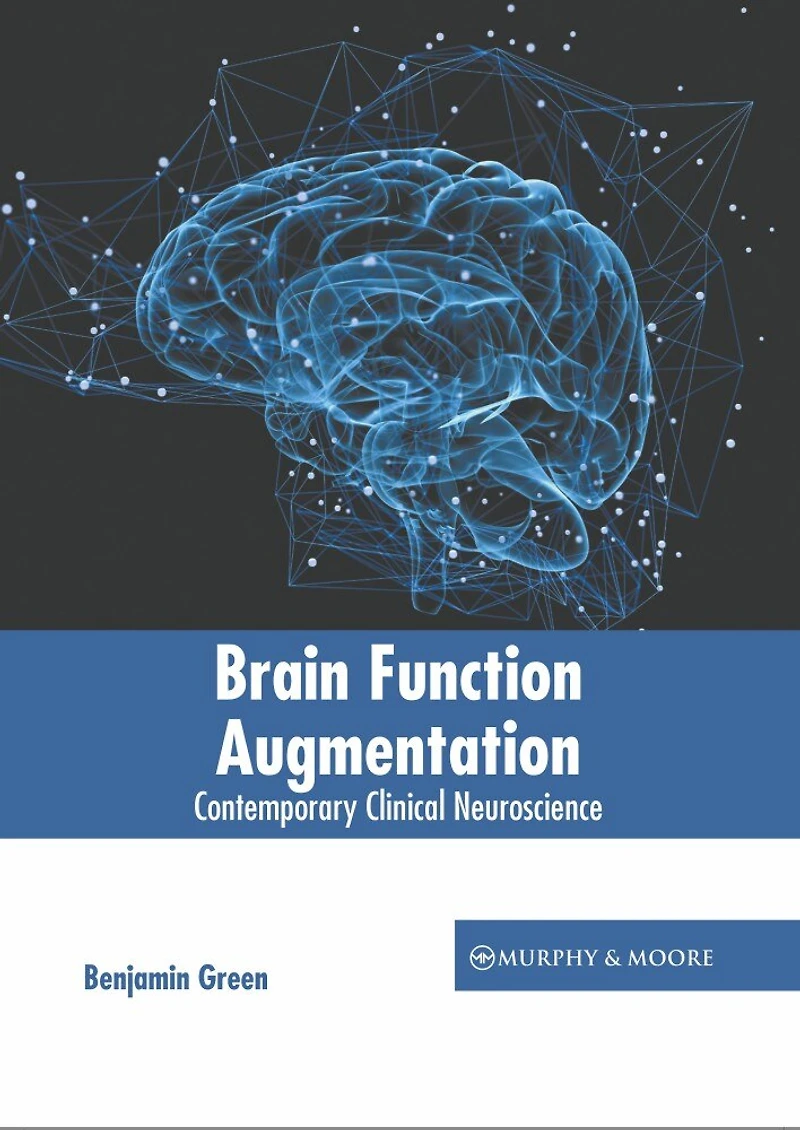 Brain Function Augmentation: Contemporary Clinical Neuroscience