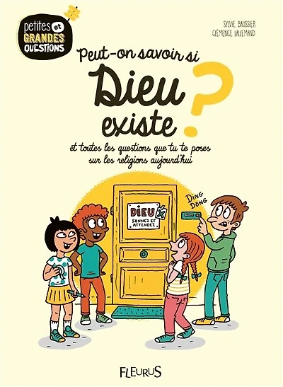 Peut-on savoir si Dieu existe ?: et toutes les questions que tu te poses sur religions aujourd'hui
