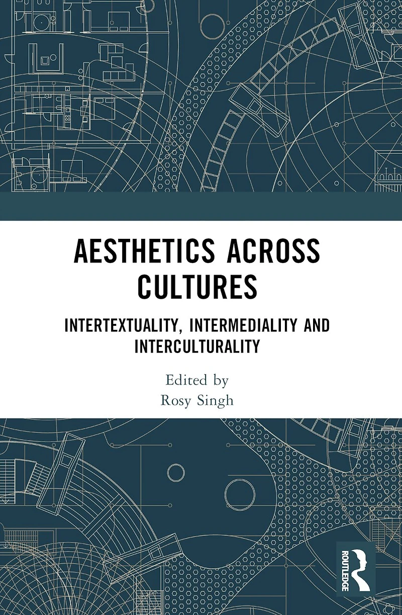 Aesthetics across Cultures: Intertextuality, Intermediality and Interculturality