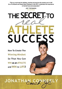 The SECRET To REAL Athlete SUCCESS: How Create Winning Mindset so That You Can WIN as an and Life!