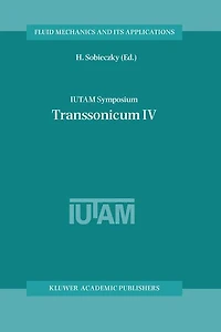 IUTAM Symposium Transsonicum IV: Proceedings Of The Iutam Symposium Held In Gottingen, Germany, 2-6 September 2002