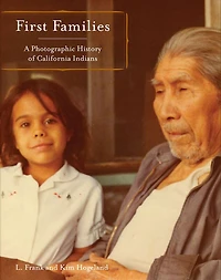 First Families: A Photographic History Of California Indians
