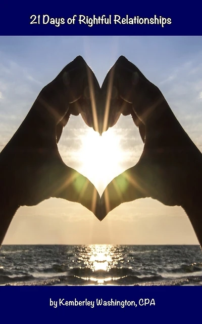 21 Days of Rightful Relationships: Aligning your relationships with God