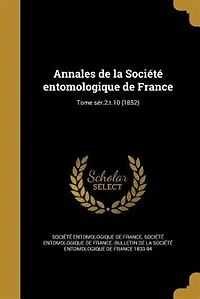 Annales de la Société entomologique France; Tome sér.2: t.10 (1852)