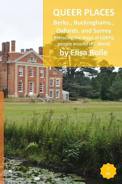Queer Places: South East England (Berkshire, Buckinghamshire, Oxfordshire, Surrey): Retracing the steps of LGBTQ people around the world