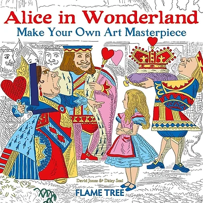 Alice in Wonderland (Art Colouring Book): Make Your Own Art Masterpiece