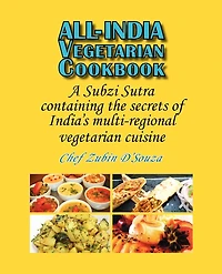 All-India Vegetarian Cookbook: A Subzi Sutra containing the secrets of India's vegetarian cuisine
