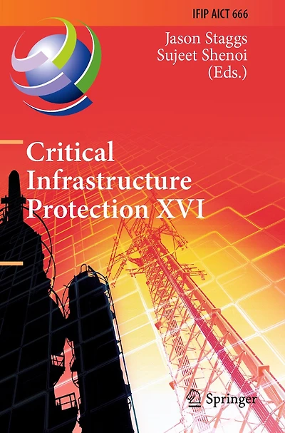 Critical Infrastructure Protection XVI: 16th IFIP WG 11.10 International Conference, ICCIP 2022, Virtual Event, March 14-15, 2022, Revised Selected Papers