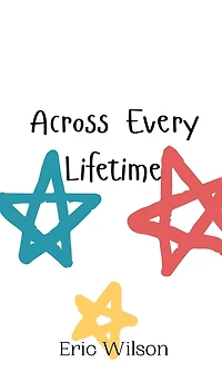 Across Every Lifetime
