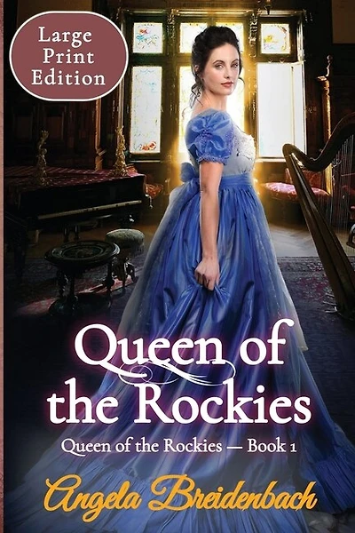 Queen of the Rockies Large Print: Queen of the Rockies Series - Book 1