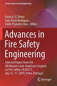 Advances in Fire Safety Engineering: Selected Papers from the 5th Iberian-Latin-American Congress on Fire Safety, CILASCI 5, July 15-17, 2019, Porto, Portugal