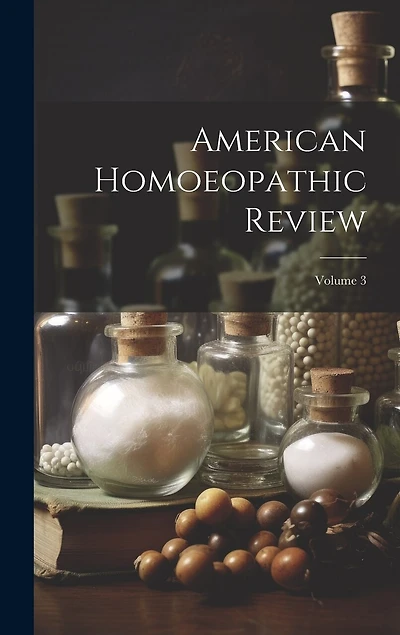 American Homoeopathic Review; Volume