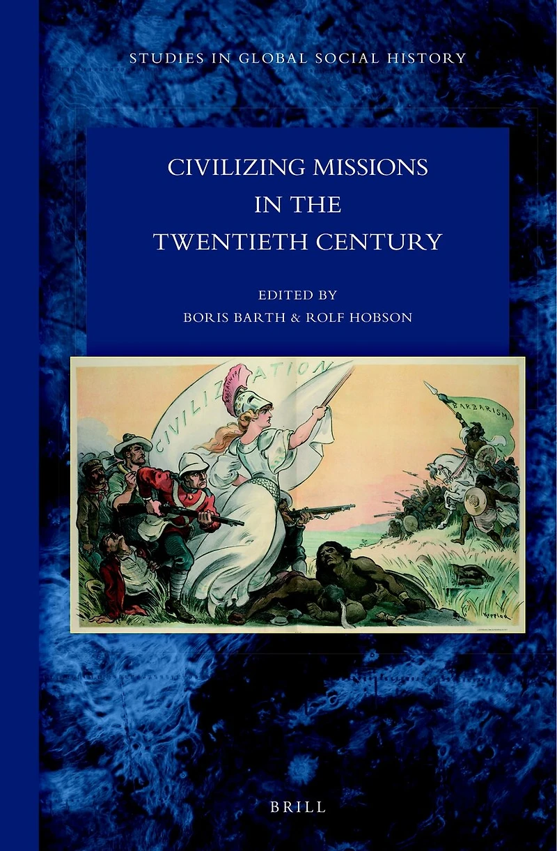 Civilizing Missions in the Twentieth Century