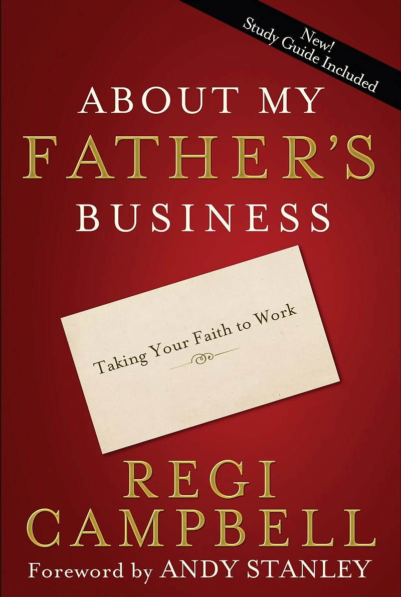 About My Father's Business: Taking Your Faith To Work